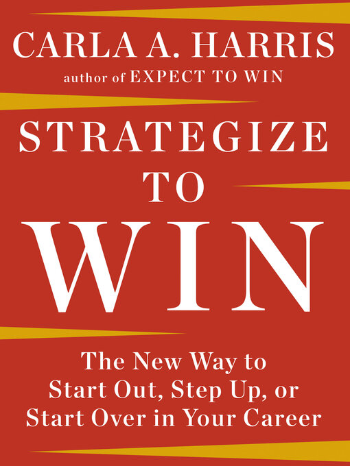Title details for Strategize to Win by Carla A. Harris - Wait list